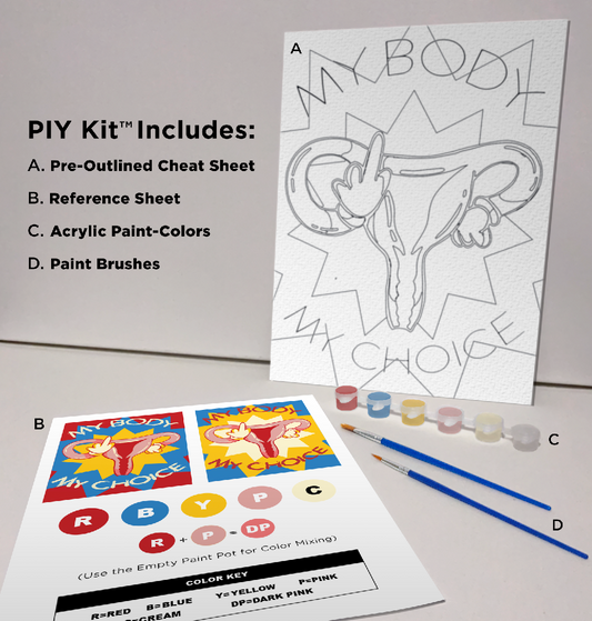 My Body My Choice Paint-It-Yourself (P.I.Y.) Kit